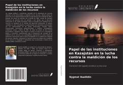 Papel de las instituciones en Kazajstán en la lucha contra la maldición de los recursos - Ibadildin, Nygmet