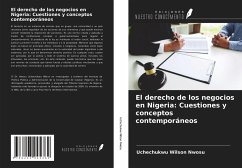 El derecho de los negocios en Nigeria: Cuestiones y conceptos contemporáneos - Nwosu, Uchechukwu Wilson