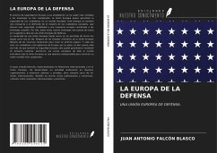 LA EUROPA DE LA DEFENSA - Falcón Blasco, Juan Antonio