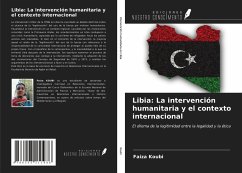Libia: La intervención humanitaria y el contexto internacional - Koubi, Faiza