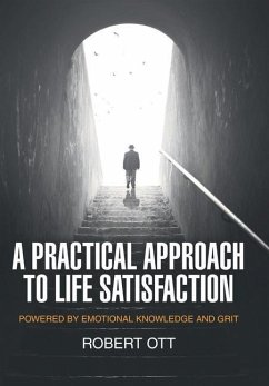 A Practical Approach to Life Satisfaction - Ott, Robert