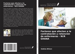 Factores que afectan a la contratación y retención de enfermeras - W/R GHANA - Bilson, Sabina