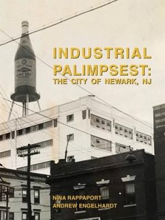Industrial Palimpsest - Nina, Rappaport; Engelhardt, Andrew