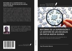 REFORMA DE LA SUPERVISIÓN Y LA GESTIÓN DE LAS ESCUELAS EN PAPUA NUEVA GUINEA - Purauko Asiure, Joy