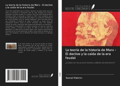 La teoría de la historia de Marx - El declive y la caída de la era feudal - Yildirim, Kemal