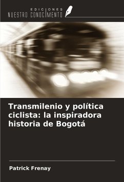 Transmilenio y política ciclista: la inspiradora historia de Bogotá - Frenay, Patrick