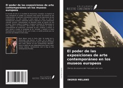 El poder de las exposiciones de arte contemporáneo en los museos europeos - Melano, Ingrid