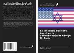La influencia del lobby israelí en la administración de George W. Bush - Jellad, Fathia