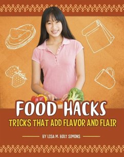 Food Hacks: Tricks That Add Flavor and Flair - Simons, Lisa M. Bolt