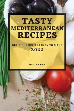 TASTY MEDITERRANEAN RECIPES 2022 - Frank, Pat