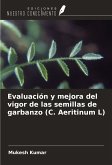 Evaluación y mejora del vigor de las semillas de garbanzo (C. Aeritinum L)