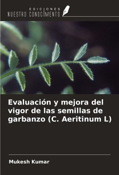 Evaluación y mejora del vigor de las semillas de garbanzo (C. Aeritinum L) - Kumar, Mukesh