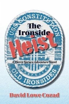 The Ironside Heist - Cozad, David Lowe