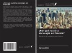 ¿Por qué nació la sociología en Francia?