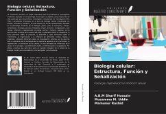 Biología celular: Estructura, Función y Señalización - Hossain, A. B. M Sharif; Uddin, Musamma M.; Rashid, Mamunur