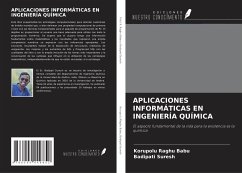 APLICACIONES INFORMÁTICAS EN INGENIERÍA QUÍMICA - Raghu Babu, Korupolu; Suresh, Badipati