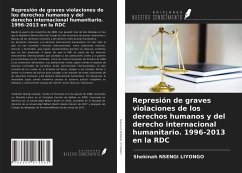 Represión de graves violaciones de los derechos humanos y del derecho internacional humanitario. 1996-2013 en la RDC - Nsengi Liyongo, Shekinah