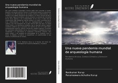 Una nueva pandemia mundial de arqueología humana - Kurup, Ravikumar; Achutha Kurup, Parameswara