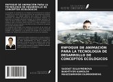 ENFOQUE DE ANIMACIÓN PARA LA TECNOLOGÍA DE DESARROLLO DE CONCEPTOS ECOLÓGICOS