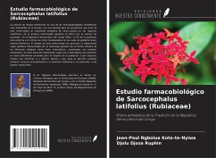Estudio farmacobiológico de Sarcocephalus latifolius (Rubiaceae) - Ngbolua Koto-Te-Nyiwa, Jean-Paul; Ruphin, Djolu Djoza