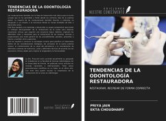 TENDENCIAS DE LA ODONTOLOGÍA RESTAURADORA - Jain, Priya; Choudhary, Ekta