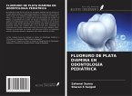 FLUORURO DE PLATA DIAMINA EN ODONTOLOGÍA PEDIÁTRICA
