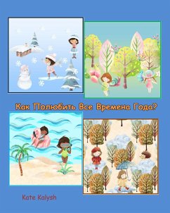 Как полюбить все времена года? Children's book about seasons in Russian - Kalysh, Kate