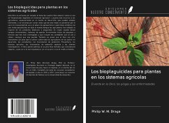 Los bioplaguicidas para plantas en los sistemas agrícolas - Draga, Philip W. M.
