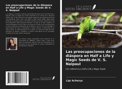 Las preocupaciones de la diáspora en Half a Life y Magic Seeds de V. S. Naipaul - Acharya, Lipi