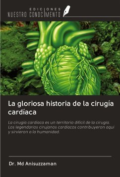 La gloriosa historia de la cirugía cardíaca - Anisuzzaman, Md