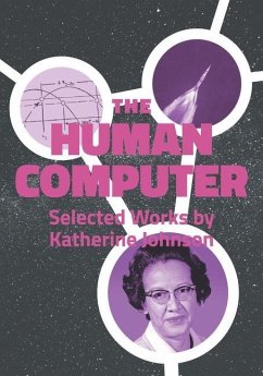 The Human Computer: Selected Works by Katherine Johnson - Cavecchi, Yuri; Korol, Valeriya; Patruno, Alessandro