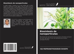 Biosíntesis de nanopartículas - Mapranathukaran Ouseph, Viji