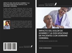 IMPACTO DEL DOLOR DE HOMBRO Y LA DISCAPACIDAD EN PACIENTES CON DERRAME CEREBRAL - Ramanandi, Vivek