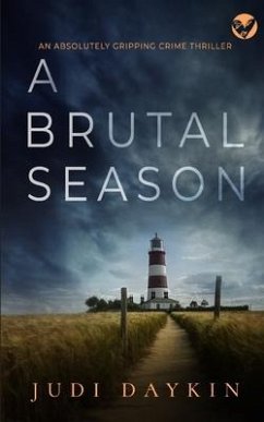 A BRUTAL SEASON an absolutely gripping crime thriller - Daykin, Judi