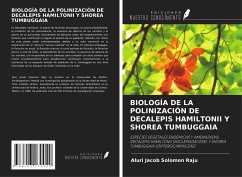 BIOLOGÍA DE LA POLINIZACIÓN DE DECALEPIS HAMILTONII Y SHOREA TUMBUGGAIA - Jacob Solomon Raju, Aluri