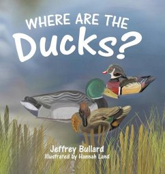 Where Are the Ducks? - Bullard, Jeffrey