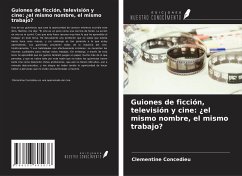 Guiones de ficción, televisión y cine: ¿el mismo nombre, el mismo trabajo? - Concédieu, Clémentine