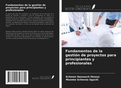 Fundamentos de la gestión de proyectos para principiantes y profesionales - Ifeanyi, Echeme Ibeawuch; Ugochi, Moneke Uchenna