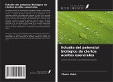 Estudio del potencial biológico de ciertos aceites esenciales