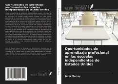 Oportunidades de aprendizaje profesional en las escuelas independientes de Estados Unidos - Murray, John