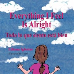 Everything I Feel is Alright, Todo lo que siento esta bien - Iglesias, Liliana; Yiyito