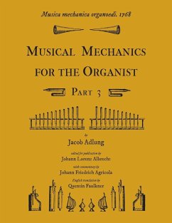 Musica mechanica organoedi / Musical mechanics for the organist, Part 3 - Adlung, Jacob; Faulkner, Quentin