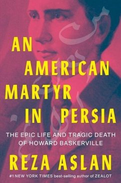 An American Martyr in Persia - Aslan, Reza