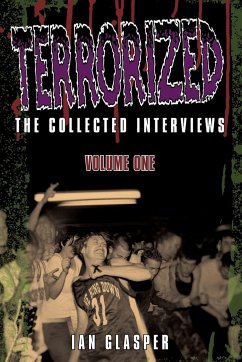 Terrorized, The Collected Interviews, Volume One - Glasper, Ian