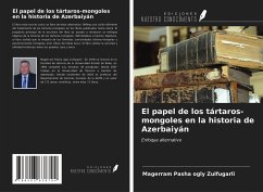 El papel de los tártaros-mongoles en la historia de Azerbaiyán - Pasha ogly Zulfugarli, Magerram