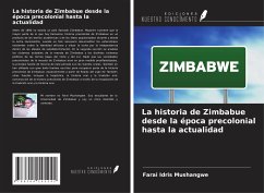 La historia de Zimbabue desde la época precolonial hasta la actualidad - Idris Mushangwe, Farai
