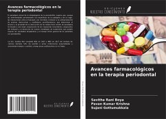 Avances farmacológicos en la terapia periodontal - Boya, Savitha Rani; Krishna, Pavan Kumar; Gottumukkala, Sujani