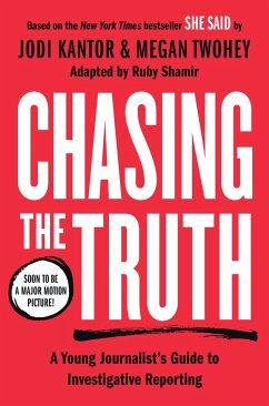 Chasing the Truth: A Young Journalist's Guide to Investigative Reporting - Kantor, Jodi; Twohey, Megan