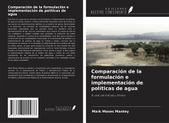 Comparación de la formulación e implementación de políticas de agua - Mantey, Mark Moses