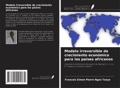Modelo irreversible de crecimiento económico para los países africanos - Ngan Tonye, Francois Simon Pierre